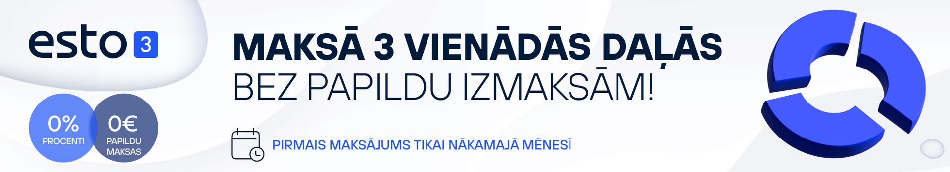 MAKSÃ 3 VIENÃDÃS DALÃS BEZ PAPILDU IZMAKSĂM!