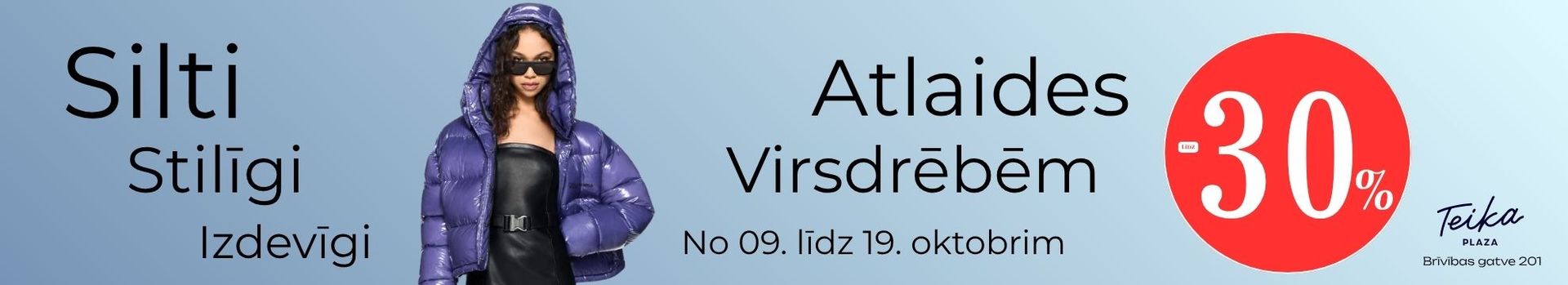Atlaides visām virsjakām, dūņu jakām un mēteļiem līdz 30%!